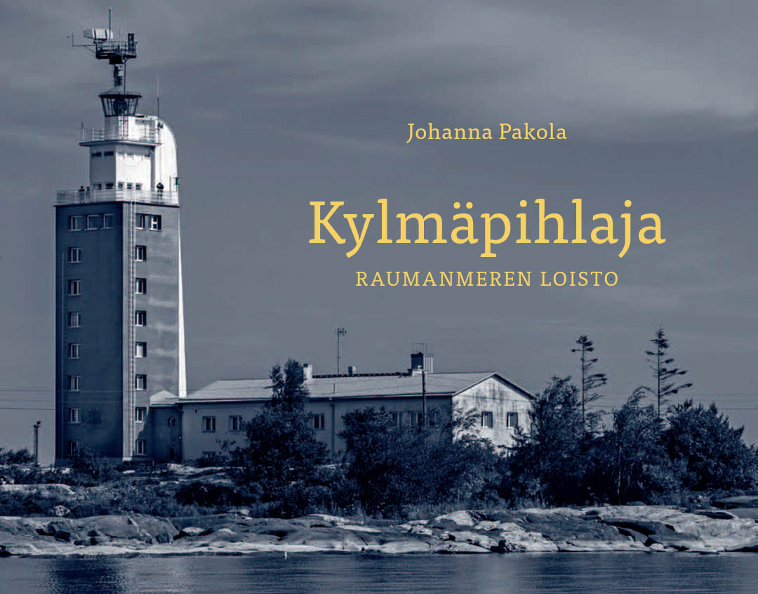 Johanna Pakolan kirjoittama tietokirja Kylmäpihlaja - Raumanmeren loisto